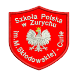 Szkoła Polska  im. Marii Skłodowskiej-Curie przy Ambasadzie RP w Bernie z siedzibą w ZURYCHU